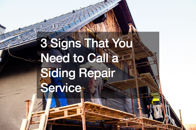 3 Signs That You Need to Call a Siding Repair Service