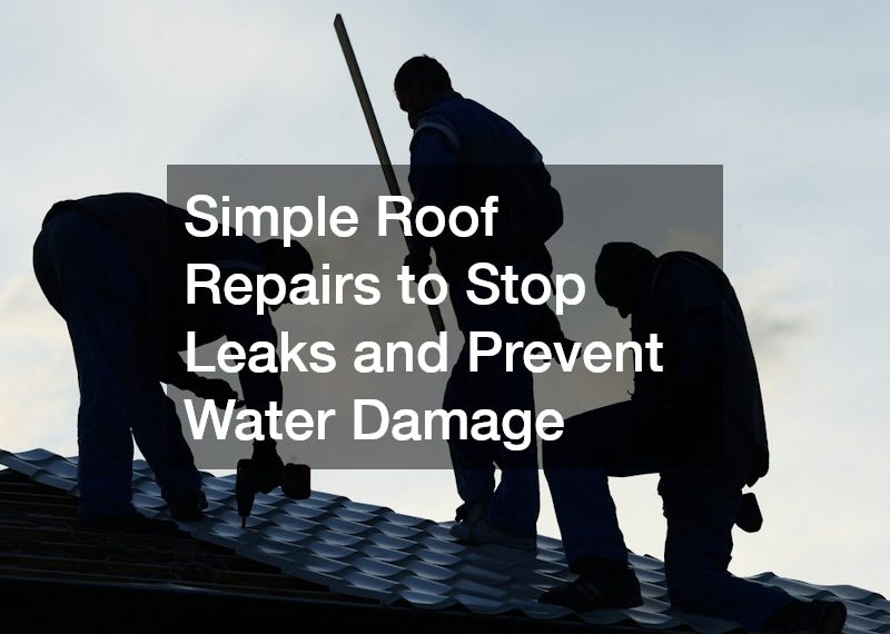 Simple Roof Repairs to Stop Leaks and Prevent Water Damage
