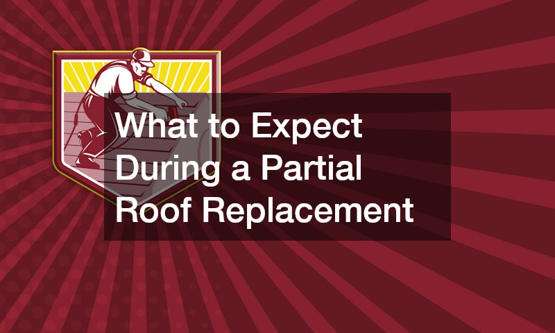 What to Expect During a Partial Roof Replacement