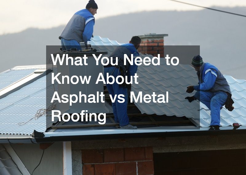 What You Need to Know About Asphalt vs Metal Roofing