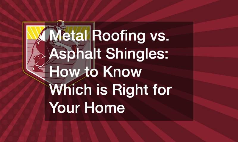 Metal Roofing vs. Asphalt Shingles: How to Know Which is Right for Your Home