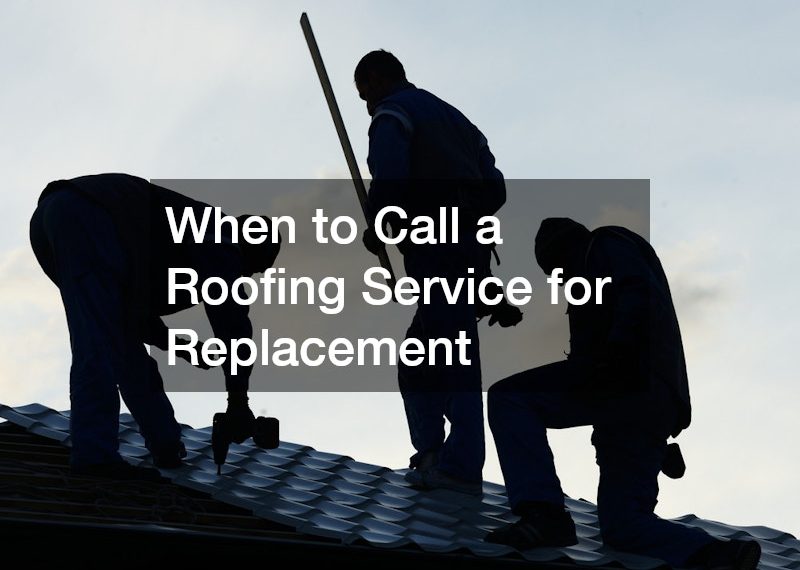 When to Call a Roofing Service for Replacement